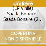 (LP Vinile) Saada Bonaire - Saada Bonaire (2 Lp)