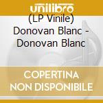 (LP Vinile) Donovan Blanc - Donovan Blanc vinile
