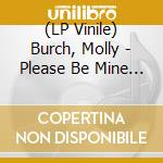 (LP Vinile) Burch, Molly - Please Be Mine (White Smoke Vinyl) vinile