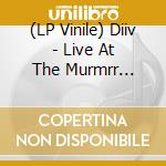 (LP Vinile) Diiv - Live At The Murmrr Theatre (Coloured) vinile