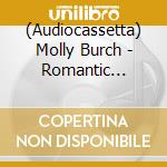 (Audiocassetta) Molly Burch - Romantic Images cd
