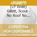 (LP Vinile) Gillett, Scout - No Roof No Floor (Clearvinyl) vinile
