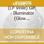 (LP Vinile) Gift - Illuminator (Glow White/Black Dot Vinyl) lp vinile