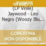 (LP Vinile) Jaywood - Leo Negro (Woozy Blu Vinyl) vinile