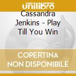Cassandra Jenkins - Play Till You Win cd