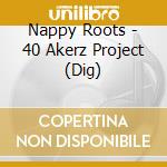Nappy Roots - 40 Akerz Project (Dig) cd