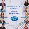 American Idol - Season 11: Top 10 Highlights cd