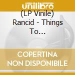 (LP Vinile) Rancid - Things To Come/tattoo/endrina/stop (7') vinile