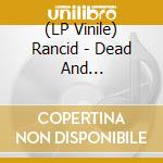 (LP Vinile) Rancid - Dead And Gone/stranded/killing Zone (7