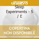 Sleep Experiments - S / E cd