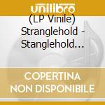 (LP Vinile) Stranglehold - Stanglehold (10