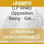 (LP Vinile) Opposition Rising - Get Off Your Ass Get Off Your Knees (10') vinile