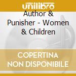 Author & Punisher - Women & Children cd musicale di Author & Punisher