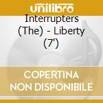 Interrupters (The) - Liberty (7