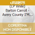 (LP Vinile) Barton Carroll - Avery County I'M Bound To You