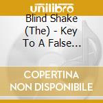 Blind Shake (The) - Key To A False Door cd musicale di Blind Shake