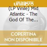 (LP Vinile) Mid Atlantic - The God Of The Dead vinile