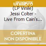 (LP Vinile) Jessi Colter - Live From Cain's Ballroom lp vinile di Jessi Colter