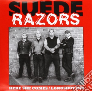 (LP Vinile) Suede Razors - Here She Comes / Longshot Kid (7