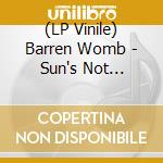 (LP Vinile) Barren Womb - Sun's Not Yellow, It's.. vinile