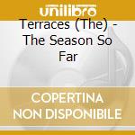 Terraces (The) - The Season So Far cd musicale di Terraces (The)