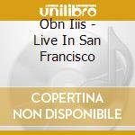 Obn Iiis - Live In San Francisco cd