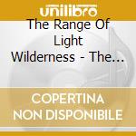 The Range Of Light Wilderness - The Range Of Light Wilderness cd