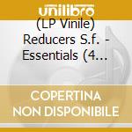 (LP Vinile) Reducers S.f. - Essentials (4 Lp) lp vinile di Reducers S.f.
