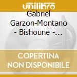 Gabriel Garzon-Montano - Bishoune - Alma Del Huila cd musicale di Gabriel Garzon
