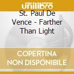 St. Paul De Vence - Farther Than Light cd