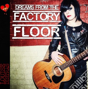 (LP Vinile) Louise Distras - Dreams From The Factory Floor lp vinile di Louise Distras