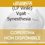 (LP Vinile) Vgalt - Synesthesia - The First Five Y vinile