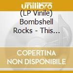 (LP Vinile) Bombshell Rocks - This Time Around (7') vinile