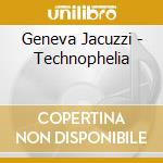Geneva Jacuzzi - Technophelia cd