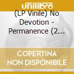 (LP Vinile) No Devotion - Permanence (2 Lp) lp vinile di No Devotion