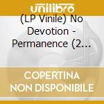 (LP Vinile) No Devotion - Permanence (2 Lp) vinile