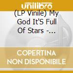 (LP Vinile) My God It'S Full Of Stars - M29 vinile