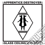 (LP Vinile) Apprentice Destroyer - Glass Ceiling Universe vinile
