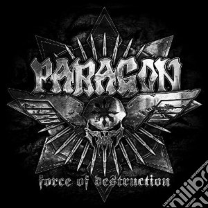 Paragon - Force Of Destruction cd musicale di Paragon