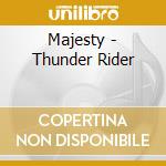 Majesty - Thunder Rider cd musicale di Majesty