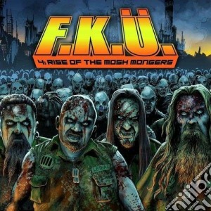 F.k.u. - 4: Rise Of The Mosh Mongers cd musicale di F.k.u.