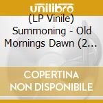(LP Vinile) Summoning - Old Mornings Dawn (2 Lp) vinile