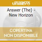 Answer (The) - New Horizon cd musicale di Answer