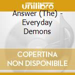 Answer (The) - Everyday Demons cd musicale di The Answer