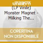 (LP Vinile) Monster Magnet - Milking The Stars: A Re- (2 Lp) lp vinile di Monster Magnet