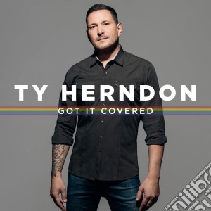 Ty Herndon - Got It Covered cd musicale