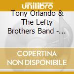 Tony Orlando & The Lefty Brothers Band - The Bottom Line Archive Series 2001 cd musicale di Tony Orlando & The Lefty Brothers Band