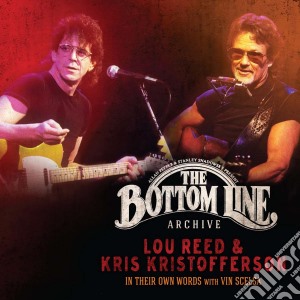 Lou Reed / Kris Kristofferson - The Bottom Line Archive (2 Cd) cd musicale di Lou reed and kris kr