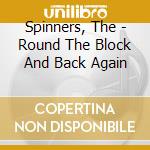 Spinners, The - Round The Block And Back Again cd