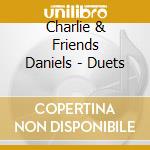 Charlie & Friends Daniels - Duets cd